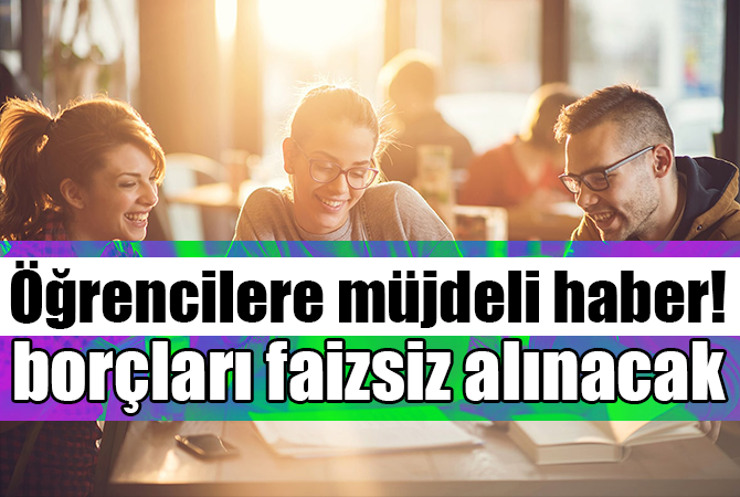 Öğrencilere müjdeli haber!