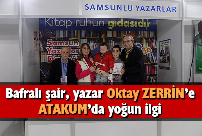 BAFRALI ŞAİR, YAZAR OKTAY ZERRİN’ E ATAKUM’ DA YOĞUN İLGİ