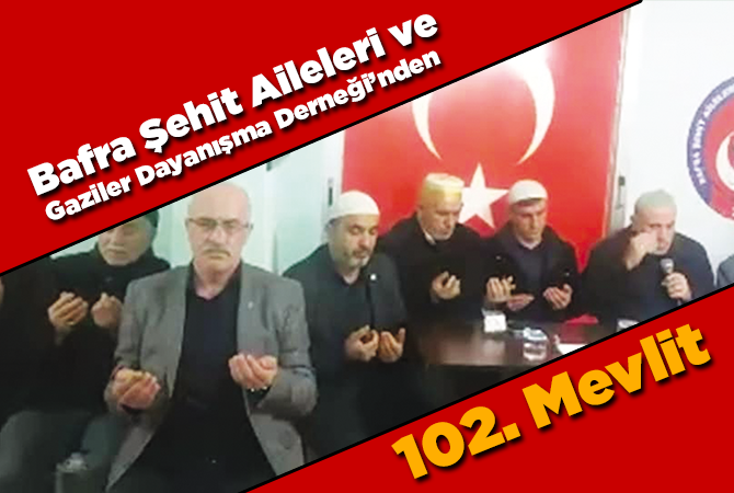 Bafra Şehit Aileleri ve Gaziler Dayanışma Derneği’nden 102. Mevlit