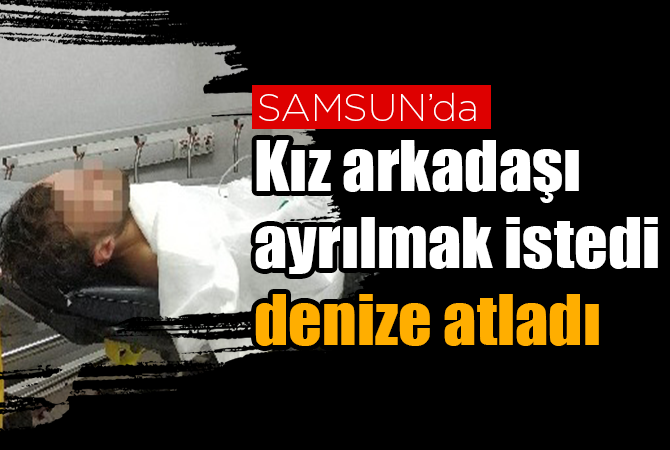 Kız arkadaşı ayrılmak istedi, denize atladı