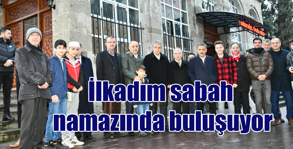 İlkadım’da ”Sabah namazında buluşuyoruz” programı