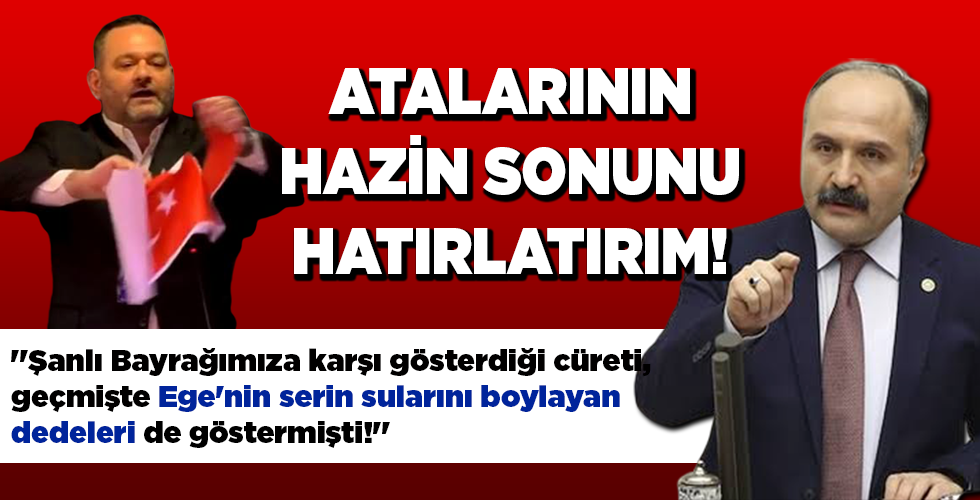 Erhan Usta’dan Türk bayrağını yırtan Yunan vekile tepki