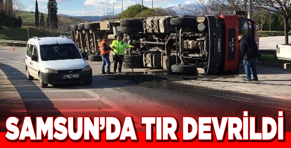 Samsun’da tır kazası ucuz atlatıldı