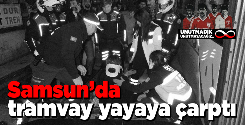 tramvay yayaya çarptı