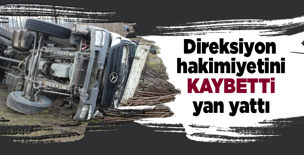 KUM YÜKLÜ KAMYON YAN YATTI