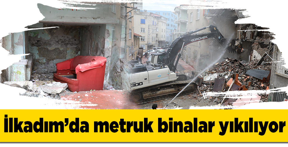 Kötü amaçlı kullanılan metruk binalar yıkılıyor