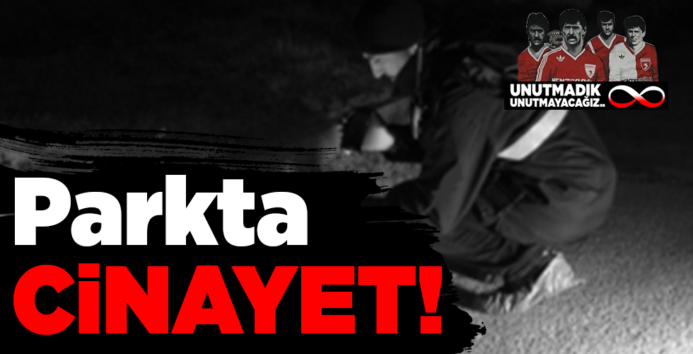 parkta tüfekle vurulan genç hayatını kaybetti