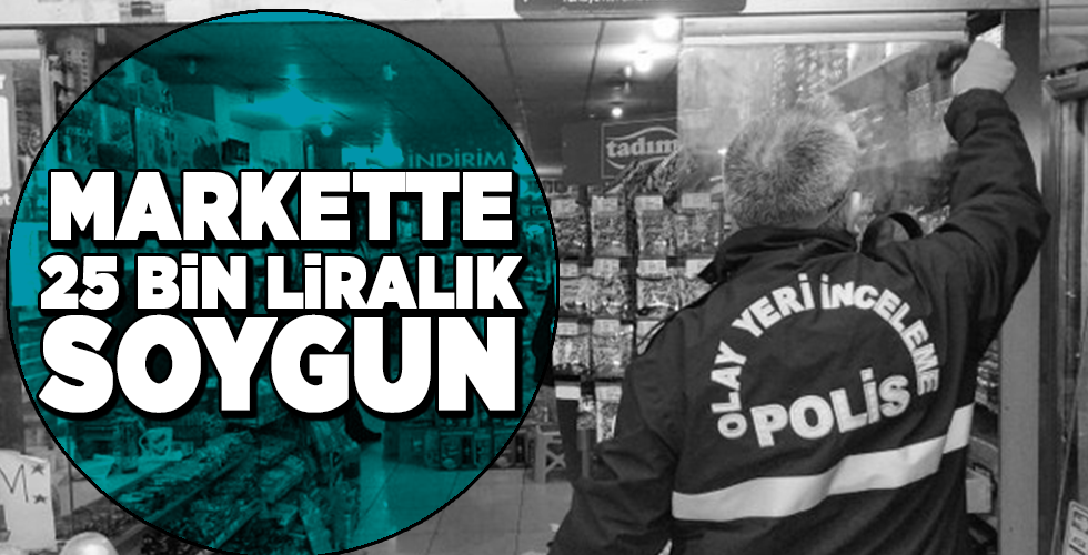 MARKETTE 25 BİN LİRALIK SOYGUN