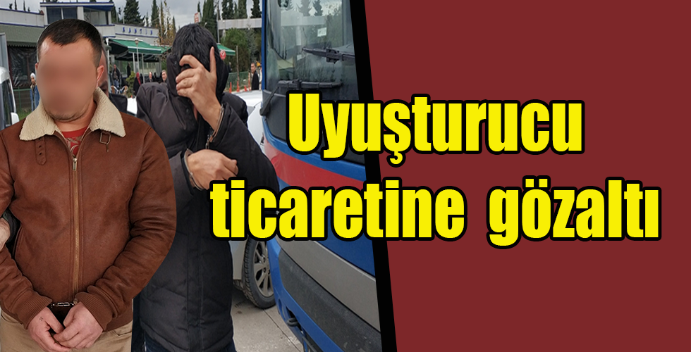Uyuşturucu ticaretine gözaltı