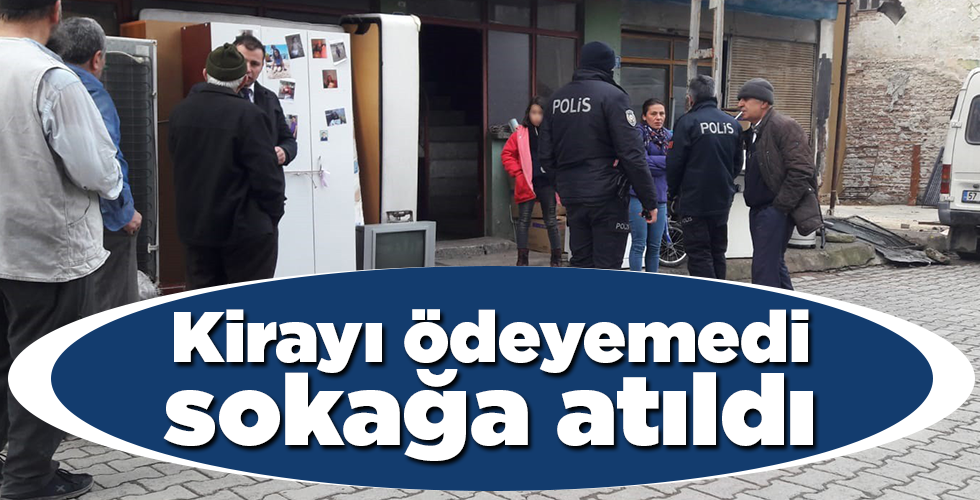 Kirayı ödemeyince kızı ile sokakta kaldı