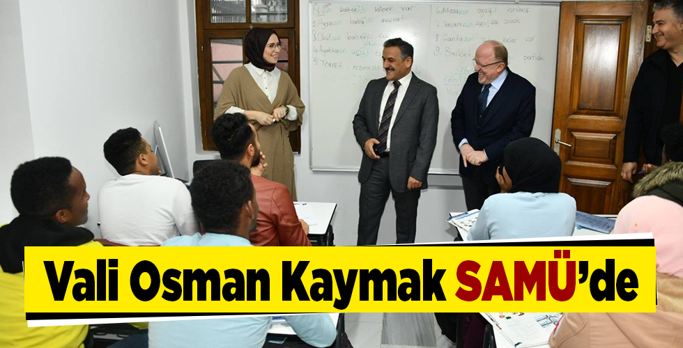 Vali Osman Kaymak SAMÜ’de