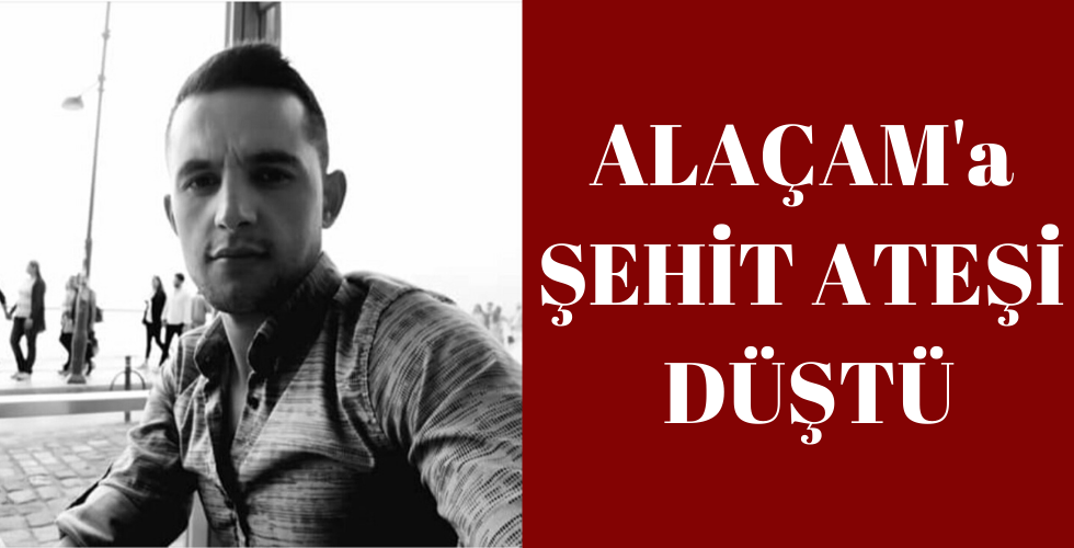 Alaçam’a şehit ateşi düştü