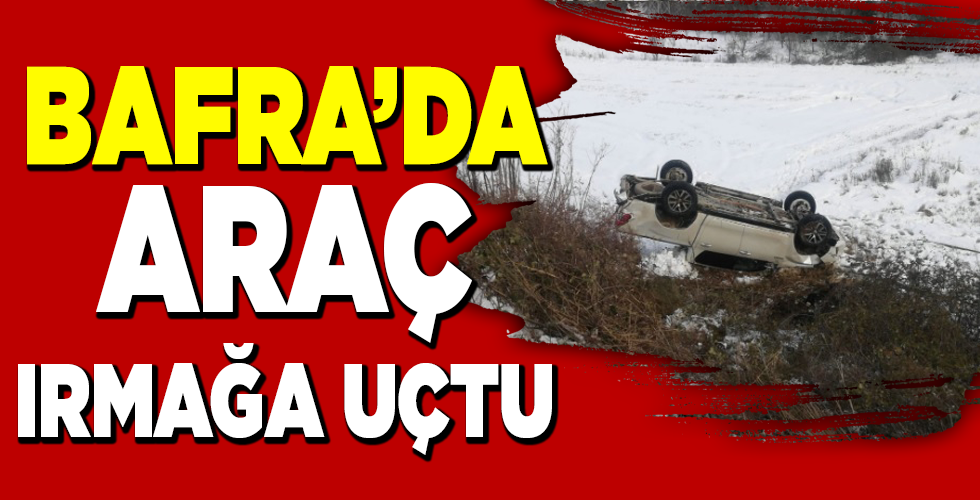 Bafra’da Kamyonet Irmağa Uçtu