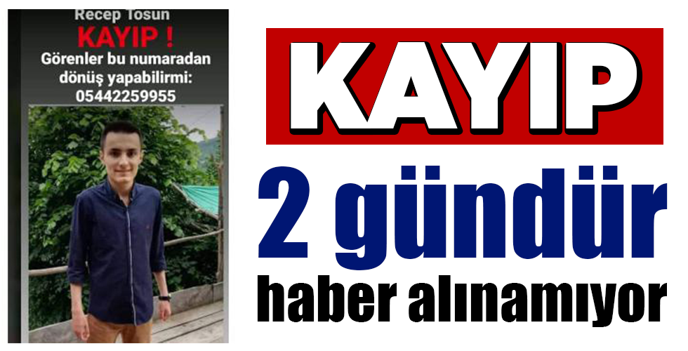 2 gündür kayıp