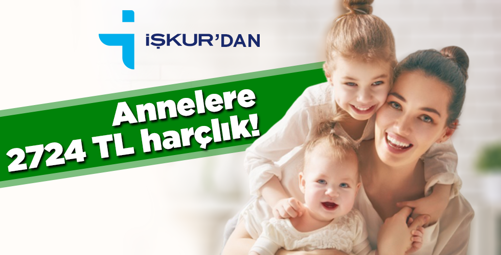 Annelere 2724 TL harçlık!