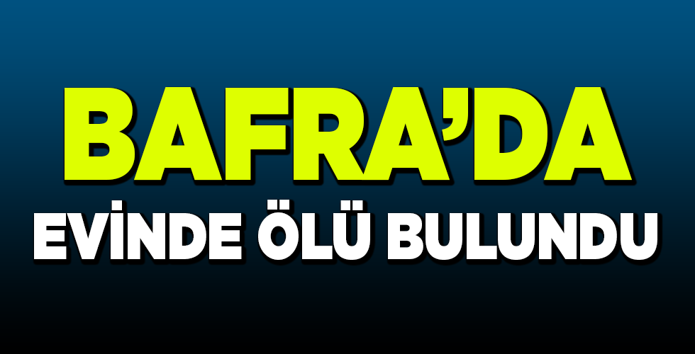 EVİNDE ÖLÜ BULUNDU