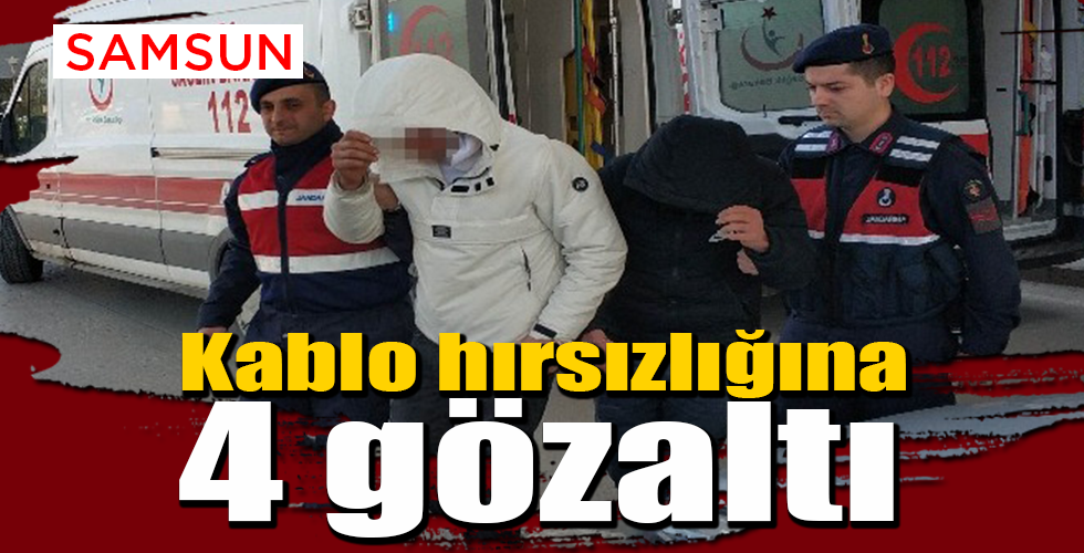 Kablo hırsızlığına 4 gözaltı