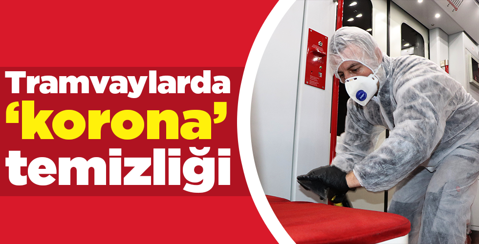Tramvaylarda ‘korona’ temizliği