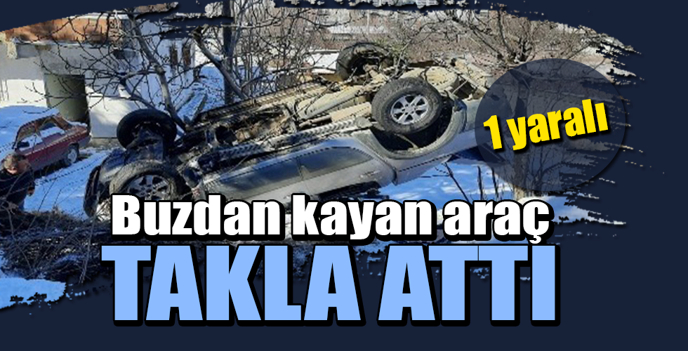 buzdan kayan araç takla attı
