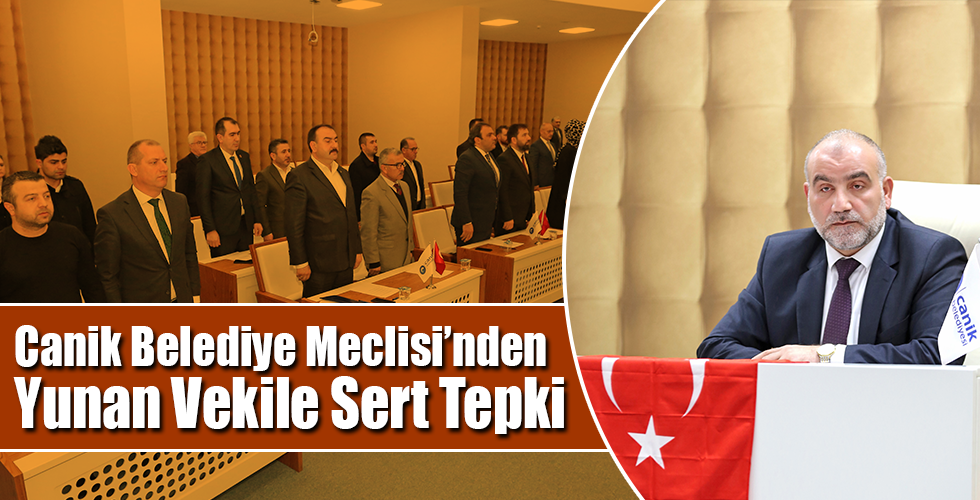 Canik Belediye Meclisi’nden Yunan Vekile Sert Tepki