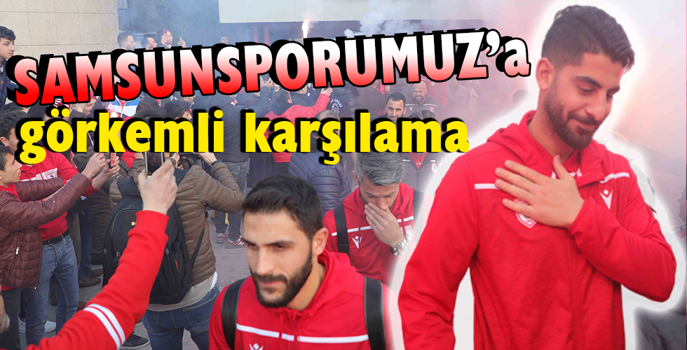 HAVALİMANINDA TAKIMIMIZA COŞKULU KARŞILAMA