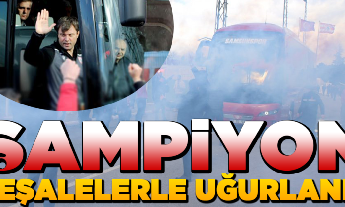Samsunspor’a meşaleli uğurlama