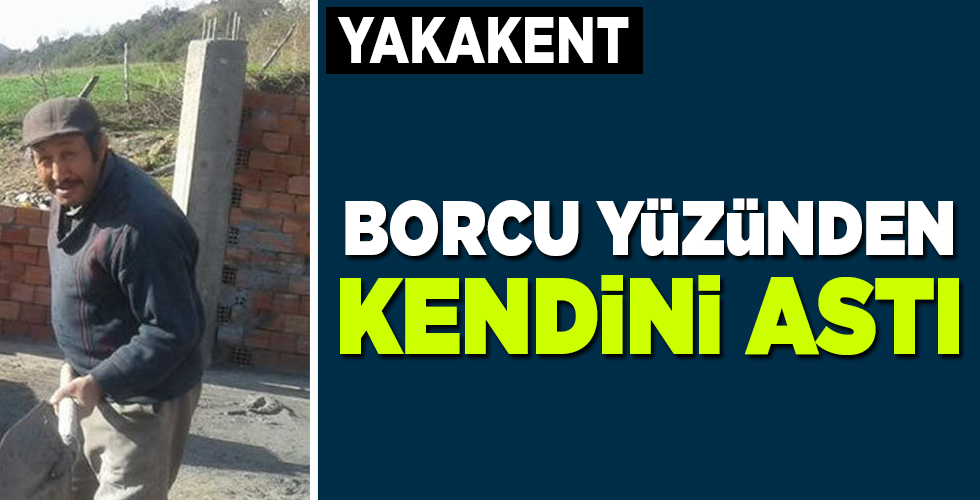 borcu yüzünden kendini astı