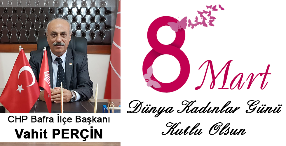 Başkan Vahit Perçin’den 8 Mart DÜNYA KADINLAR GÜNÜ KUTLAMA MESAJI