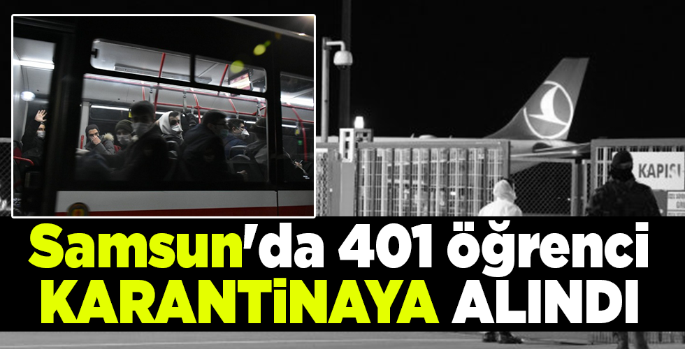 samsun’da 401 öğrenci karantinaya alındı