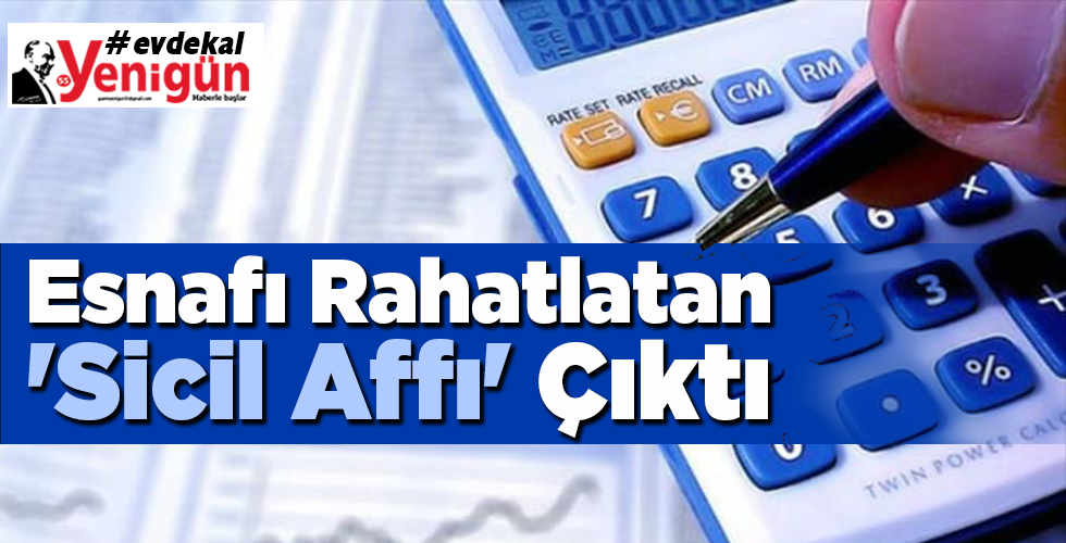 Esnafı Rahatlatan ‘Sicil Affı’ Çıktı
