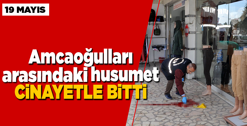 Amca oğulları arasındaki tartışma cinayetle sonuçlandı
