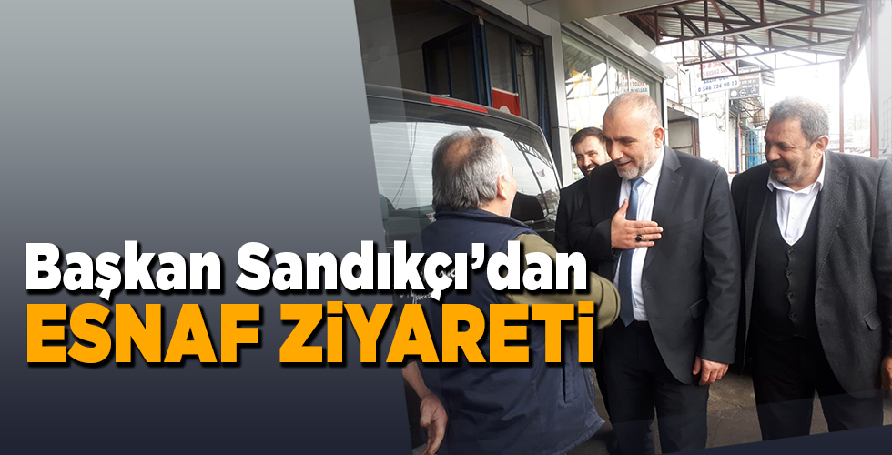 Sandıkçı, sanayi esnafını ziyaret etti