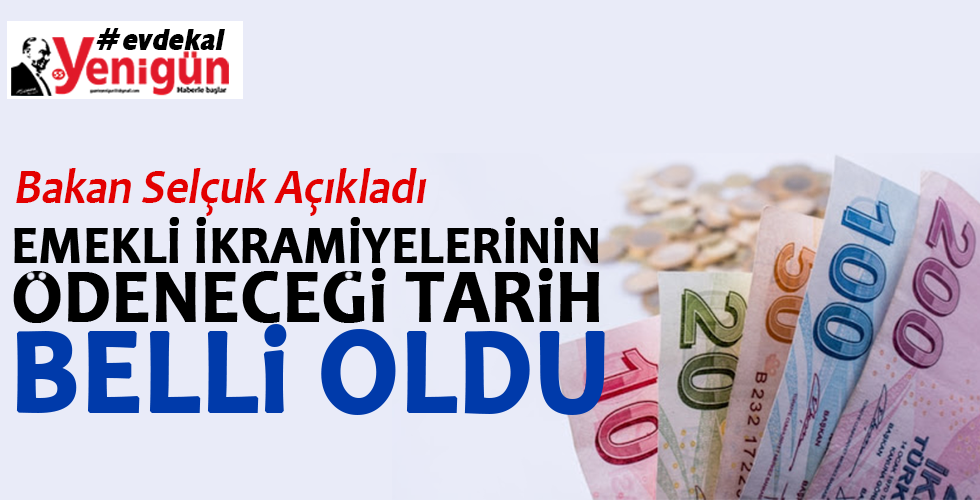 EMEKLİ İKRAMİYELERİNİN ÖDENECEĞİ TARİH BELLİ OLDU