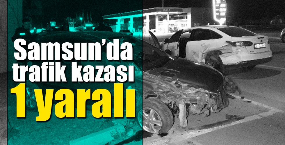Samsun’da iki otomobil çarpıştı: 1 yaralı