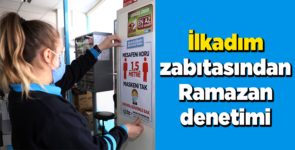 İlkadım zabıtasından ramazan denetimi