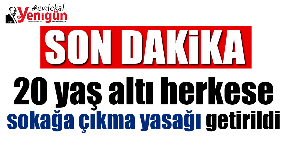 CUMHURBAŞKANI AÇIKLADI 20 YAŞ ALTINA SOKAĞA ÇIKMA YASAĞI GELDİ