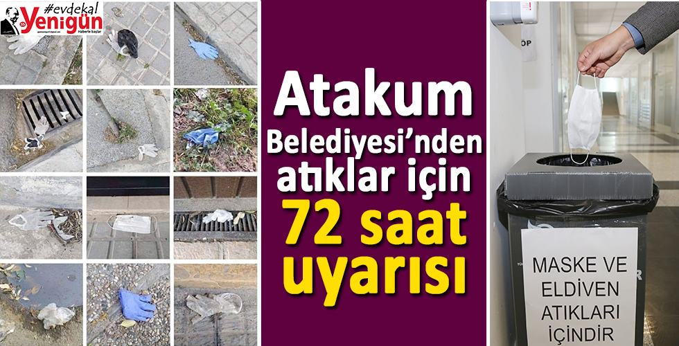 Atakum Belediyesi’nden atıklar için 72 saat uyarısı
