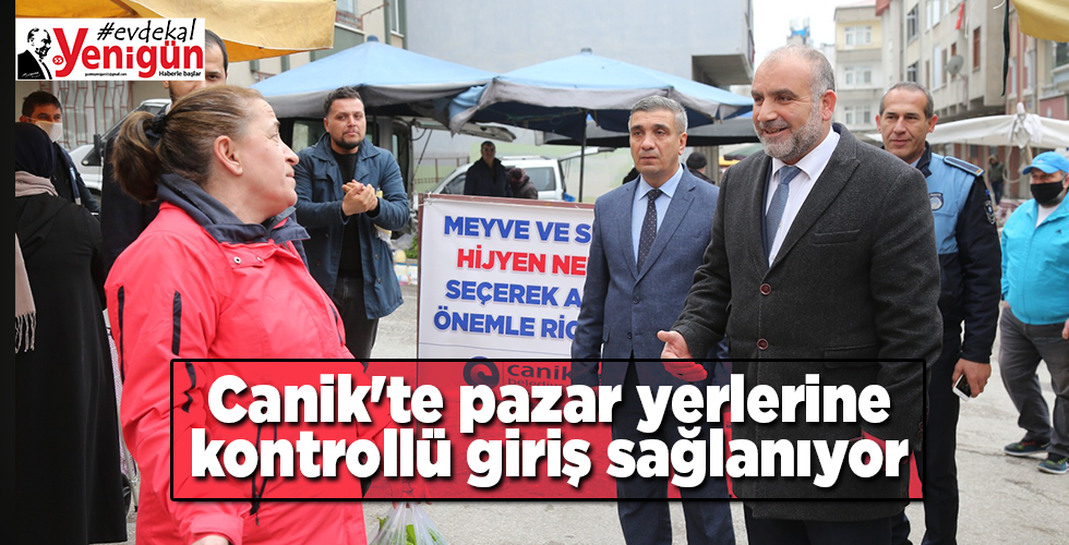 Canik’te pazar yerlerine kontrollü giriş sağlanıyor