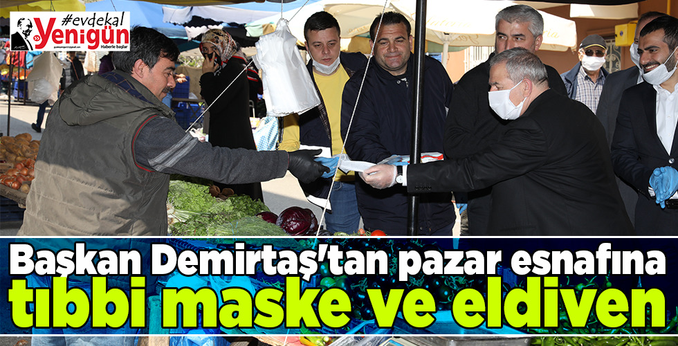 Başkan Demirtaş’tan pazar esnafına tıbbi maske ve eldiven