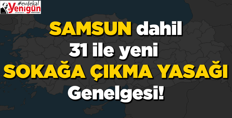 İçişleri Bakanlığı’ndan Yeni sokağa çıkma yasağı genelgesi!
