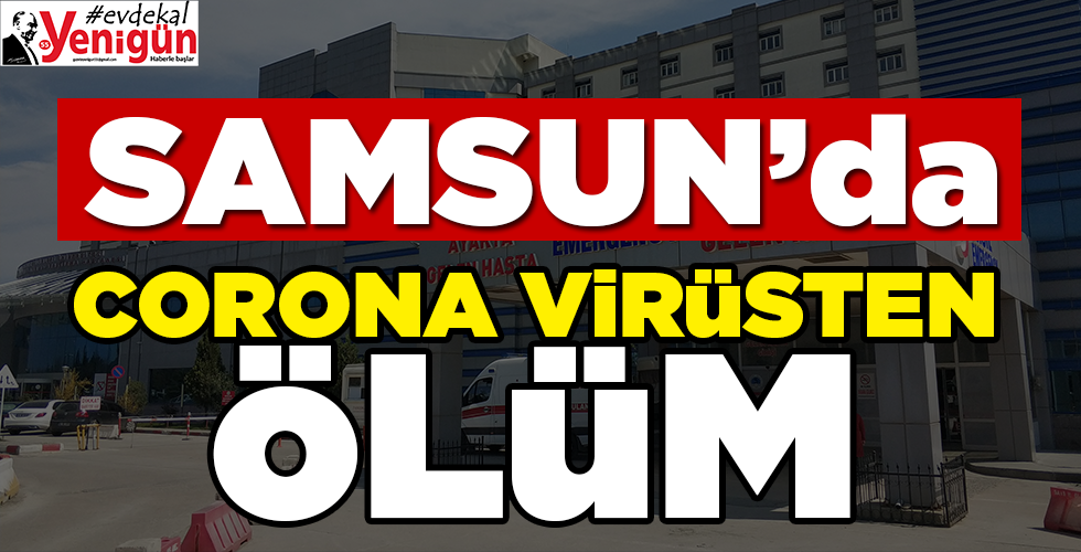 Samsun’da 92 yaşındaki bir kadın korona virüsten hayatını kaybetti