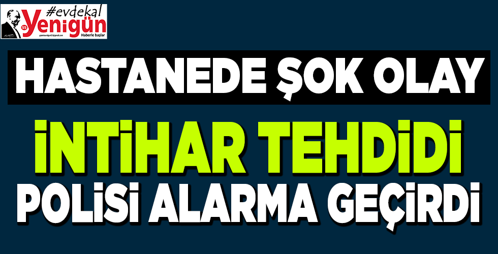 Corona şüphesiyle tedavi gören şahıs polisi alarma geçirdi 