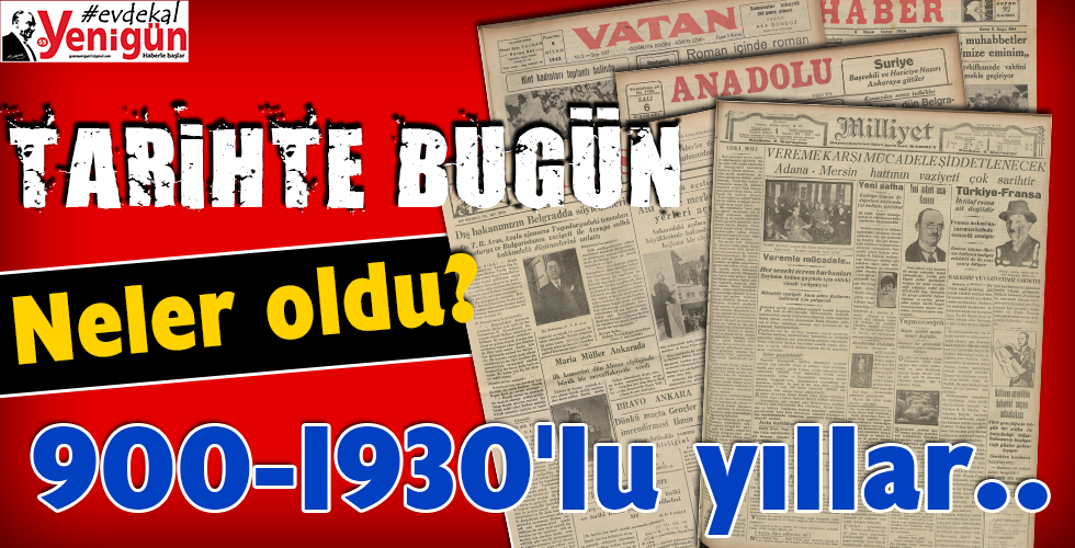 TARİHTE BUGÜN NELER OLDU?