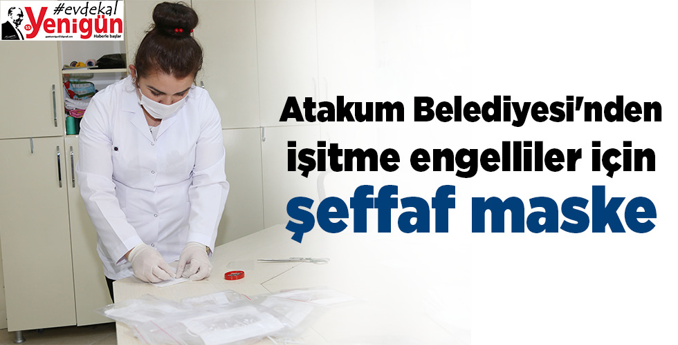 Atakum Belediyesi’nden işitme engelliler için şeffaf maske