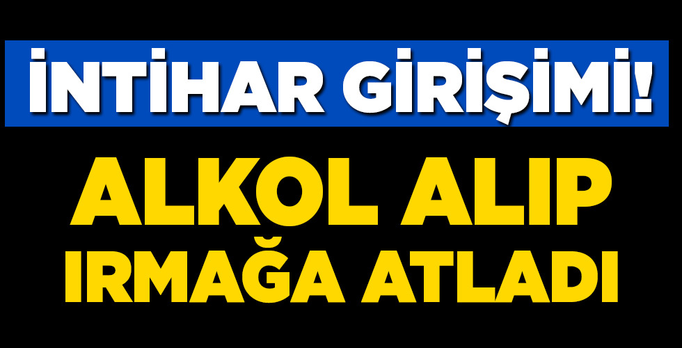 Alkollü genç intihar etmek istedi