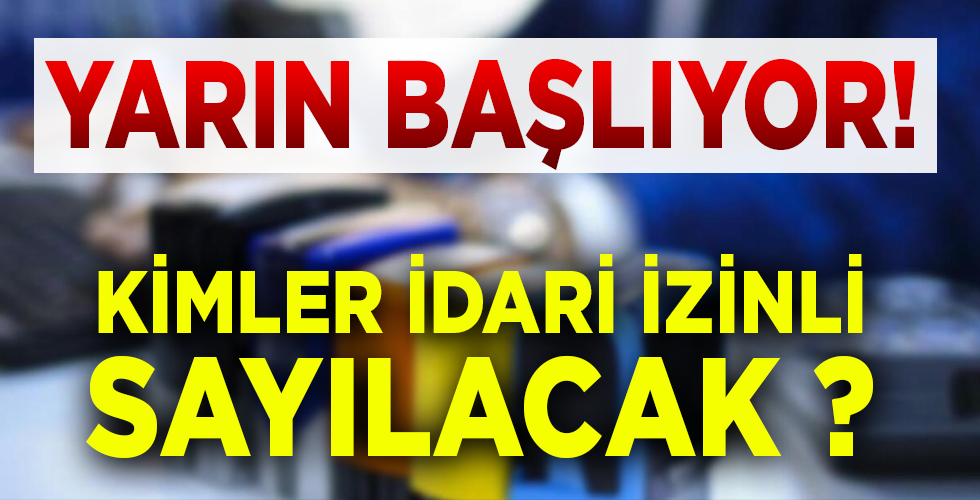 Kamuda kimler idari izinli sayılacak? İdari izinli sayılacak kronik hastalıkların listesi