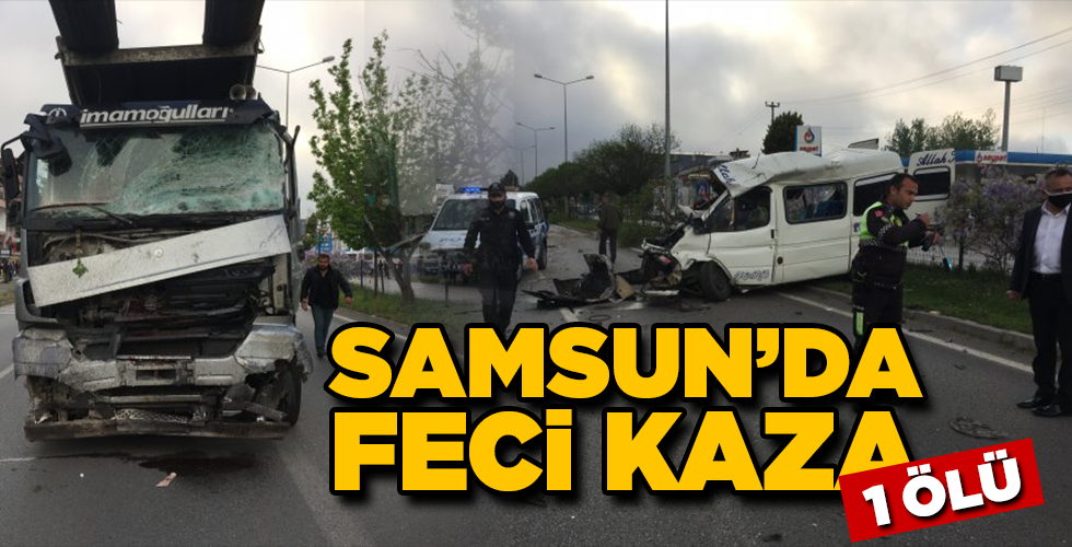 Samsun’da FECİ KAZA 1 ÖLÜ