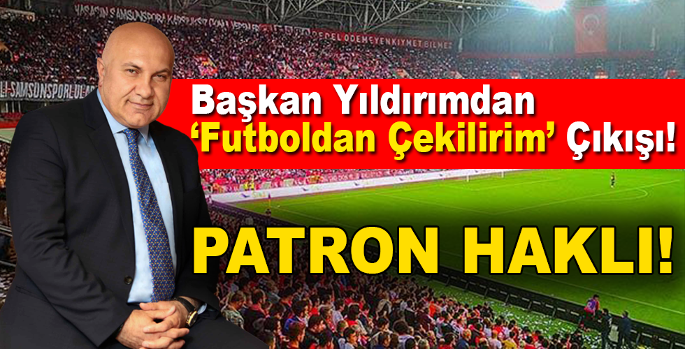 Başkan Yıldırımdan ‘Futboldan Çekilirim’ Çıkışı!