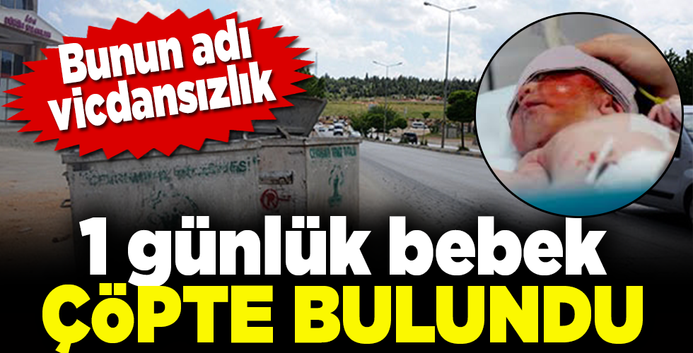 Çöp konteynırda 1 günlük bebek bulundu