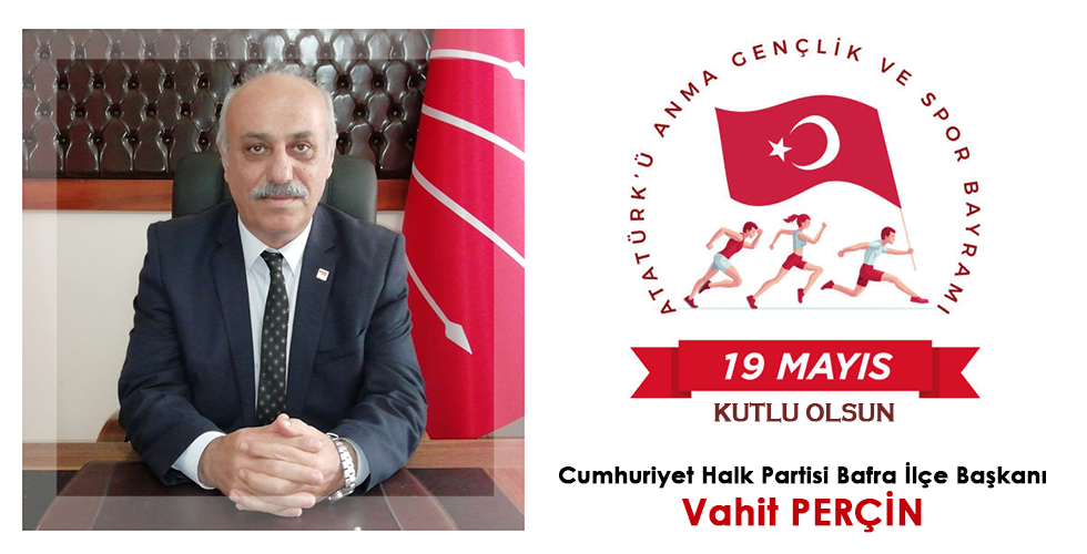 19 MAYIS ATATÜRK’Ü ANMA, GENÇLİK VE SPOR BAYRAMI KUTLAMA MESAJI